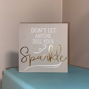 Don’t Let Anyone Dull Your Sparkle Art Wall Decor